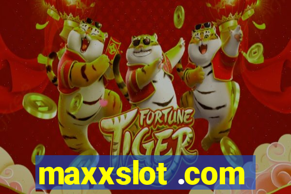 maxxslot .com